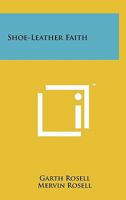 Shoe-Leather Faith B0007F34CE Book Cover