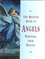 The Bedside Book of Angels: Whispers From Heaven 0785321624 Book Cover