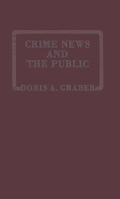 Crime News and the Public 0275904911 Book Cover