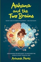 Aahana and the Two Brains: Interactive Picture Book with Fun Questions That Help Children Understand Their Minds and Emotions via Tools | Age 7+ | By Avinash Parhi 9360700703 Book Cover