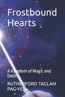 Frostbound Hearts: A Kingdom of Magic and Desire B0DRFRZR19 Book Cover