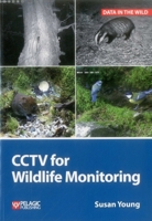 Cctv for Wildlife Monitoring: An Introduction 1784270970 Book Cover