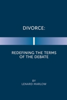 Divorce: Redefining the Terms of the Debate 1958678953 Book Cover