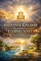 The Millennial Kingdom and the Eternal State: Christ’s Reign, Final Judgment, and the Restoration of All Things B0GHS35X1F Book Cover