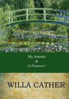 Two Novels: My Antonia, O Pioneers! 0547555024 Book Cover