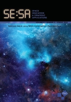 Space Education and Strategic Applications Journal: Volume 5, Number 2, Spring 2025 : Special Issue: 2024 SESA Conference Proceedings 1637235305 Book Cover
