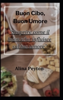 Buon cibo, Buon umore:: “Scoprire come il buon cibo influisce sul tuo umore” B0CHKZH2VP Book Cover