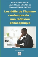 Les défis de l’homme contemporain : une réflexion philosophique (French Edition) 1998558339 Book Cover