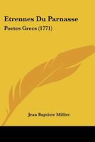 Etrennes Du Parnasse: Poetes Grecs (1771) 1166298566 Book Cover