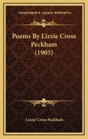 Poems By Lizzie Cross Peckham (1905) 1140447777 Book Cover