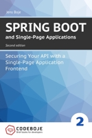 Spring Boot and Single-Page Applications: Securing Your API with a Single-Page Application Frontend second edition (Brief books for developers) 1694463559 Book Cover