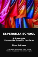 Esperanza School: A Grassroots Community School in Honduras (Hc) 1617356891 Book Cover