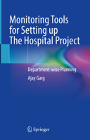 Monitoring Tools for Setting up The Hospital Project: Department-wise Planning 9819966620 Book Cover
