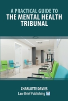 A Practical Guide to the Mental Health Tribunal 1916698123 Book Cover