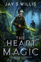 The Heart of Magic: A Coming of Age Historical Fantasy Novel (The Arcana Chronicles) B0CJBLTGPL Book Cover