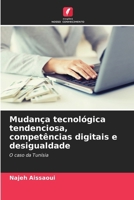 Mudança tecnológica tendenciosa, competências digitais e desigualdade (Portuguese Edition) 6209843425 Book Cover