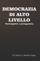 DEMOCRAZIA ALTO LIVELLO: Partecipativo e protagonista B08XZFF2RT Book Cover