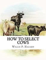 How to Select Cows: Or, The Guenon System Simplified, Explained, and Practically Applied 198532766X Book Cover