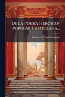 De La Poesia Heroico-Popular Castellana (1876) 1247592480 Book Cover