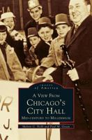 A View from Chicago's City Hall: Mid-Century to Millenium 0738563730 Book Cover