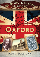 Bloody British History: Oxford 075246549X Book Cover
