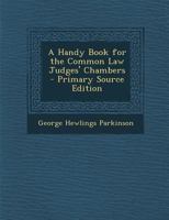 A Handy Book for the Common Law Judges' Chambers 1240045093 Book Cover