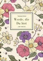 Hedwig Dohm: Werde, die Du bist. Vollständige Neuausgabe: Eine Novelle über weibliche Selbstsuche (German Edition) 3753803693 Book Cover