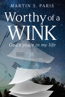 Worthy of a WINK: God's Place In My Life 1977257208 Book Cover