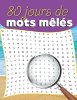 80 jours de mots mêlés: 1 puzzle par jour | jeu de concentration | cadeau parfait B0BFTYFLPF Book Cover