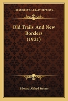 Old Trails And New Borders 1165422743 Book Cover