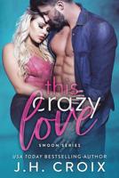 This Crazy Love 1951228502 Book Cover