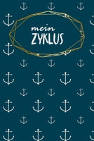 Mein Zyklus: Journal für deine Menstruation | Zum Ausfüllen | 120 Seiten | Tracking | Tagebuch für Mädchen und Frauen | Motiv: Anker (German Edition) 1660465605 Book Cover