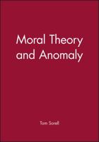 Moral Theory and Anomaly (Aristotelian Society Monographs) 0631218343 Book Cover