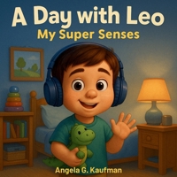 A Day with Leo: "My Super Senses" B0FJ65Z3VF Book Cover