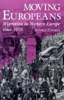 Moving Europeans: Migration in Western Europe Since 1650 0253215951 Book Cover