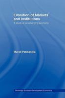 Evolution of Markets and Institutions: A Study of an Emerging Economy 0415494036 Book Cover