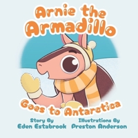 Arnie the Armadillo Goes to Antarctica B0CLW4CZ5W Book Cover