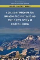 A Decision Framework for Managing the Spirit Lake and Toutle River System at Mount St. Helens 0309464447 Book Cover