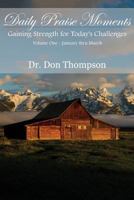 Daily Praise Moments: Gaining Strength for Today's Challenges -- Volume 1 January Thru March 0942442806 Book Cover