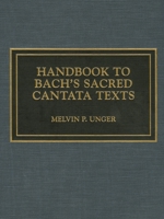 Handbook to Bach's Sacred Cantata Texts 0810829797 Book Cover
