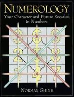 Numerology: Your Character and Future Revealed in Numbers 0671503030 Book Cover