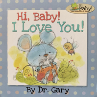 Hi, Baby! I Love You! 1943925097 Book Cover