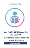 Valores Personales al Claro: Decisiones Éticas para una Vida Consciente (Spanish Edition) B0CLRHMFT3 Book Cover