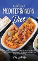 Mediterranean diet cookbook 4: 54 Legumes, soups, and stews recipes. The only one cookbook to make a special Mediterranean dinner. Astonish your guests with these refined and artistic dishes 1914412060 Book Cover