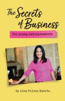 The Secrets Of Business For Young Entrepreneurs 1527274403 Book Cover