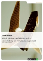 Moglichkeiten Und Grenzen Des Cross-Selling Im Privatkundengeschaft 3640099206 Book Cover