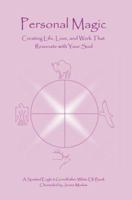 Personal Magic: Creating Life, Love, and Work that Resonate with Your Soul 0595293182 Book Cover