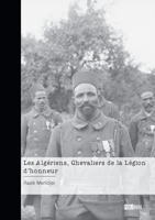 Les Algériens, Chevaliers de la Légion d'honneur (French Edition) 2342393644 Book Cover
