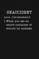 Snaccident: Funny Donut Gifts - Small Lined Writing Journal or Notebook (Card Alternative) (Definition, Humor) 1699608199 Book Cover