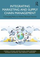 Integrating Marketing and Supply Chain Management: Converging Paths to Holistic Business Success 1041096127 Book Cover